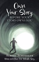 Own Your Story Before Your Story Owns You