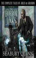 Horror on the Links: The Complete Tales of Jules de Grandin, Volume One