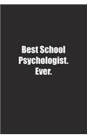 Best School Psychologist. Ever.