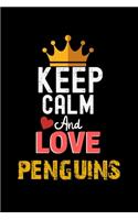 Keep Calm And Love PENGUINS Notebook - PENGUINS Funny Gift: Lined Notebook / Journal Gift, 120 Pages, 6x9, Soft Cover, Matte Finish