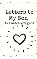 Letters to My Son As I watch you grow Love heart Writing Journal A beautiful