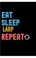 Eat, Sleep, Larp, Repeat Notebook - Larp Funny Gift: Lined Notebook / Journal Gift, 120 Pages, 6x9, Soft Cover, Matte Finish