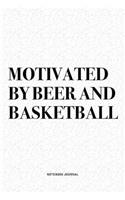 Motivated By Beer And Basketball