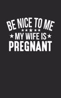 Be Nice To Me, My Wife, Is Pregnant
