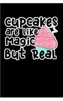 Cupcakes Are Like Magic But Real