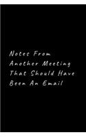 Notes From Another Meeting That Should Have Been An Email
