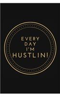 Every Day I'm Hustlin!