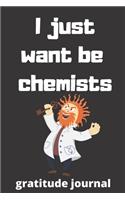 I just want be chemists gratitude journal