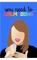 You Need To Calm Down