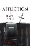 Affliction I Have Seen