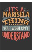 Its A Marisela Thing You Wouldnt Understand: Marisela Diary Planner Notebook Journal 6x9 Personalized Customized Gift For Someones Surname Or First Name is Marisela