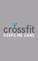 Crossfit Keeps Me Sane