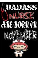 Bad Ass Nurse Are Born in November: A Wonderful Nurse: Great as Nurse Journal/Organizer/Birthday Gift/Thank You/Retirement/Nurse Graduation Gift/Practitioner Gift, Nurse Quotes, Nurse 