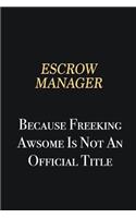 Escrow Manager Because Freeking Awsome is not an official title: Writing careers journals and notebook. A way towards enhancement