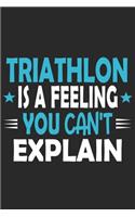 Triathlon Is A Feeling You Can't Explain