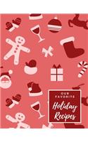 Our Favorite Holiday Recipes: A Blank Christmas Recipe Journal Cookbook - To Write in and Customize w Spot for Photo - Wine Red with Santa, Presents, and Gingerbread Pattern - La