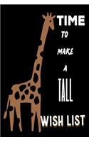 Time to Make A Tall Wish list: Birthday Gifts for Giraffe lovers: Cute Blank lined Notebook Journal to Write in for him and her