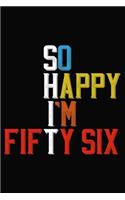 So Happy I'm Fifty Six