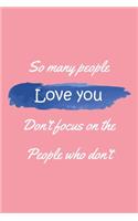 So many people love you