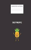 crazy pineapple Composition Notebook