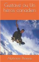 Gustave ou Un héros canadien