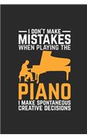 I Don't Make Mistakes When Playing The Piano