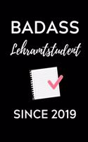 Badass Lehramtstudent Since 2019: A5 Geschenkbuch TAGEBUCH für Lehramt Studenten - Geschenkidee zum Geburtstag - Studienbeginn - Erstes Semester - Schulabschluss - Lehrer - Abitur