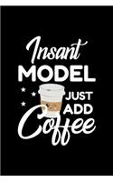 Insant Model Just Add Coffee