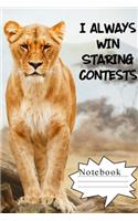 I Always Win Staring Contests Notebook