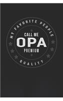 My Favorite People Call Me Opa Premium Quality