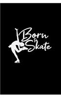 Born to skate