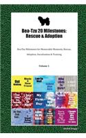 Bea-Tzu 20 Milestones: Rescue & Adoption: Bea-Tzu Milestones for Memorable Moments, Rescue, Adoption, Socialization & Training Volume 1