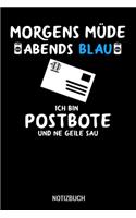 Morgens Müde abends blau ich bin Postbote und ne geile Sau: A5 Notizbuch Blank / Blanko / Leer 120 Seiten mit Seitenzahl für Paketdienst, Zusteller und Briefträger