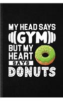 My Head Says Gym but My Heart Says Donuts