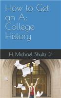 How to Get an A: College History