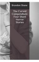 The Cursed Compendium: Four Short Horror Stories