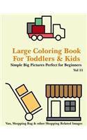 Large Coloring Book for Toddlers and Kids - Simple Big Pictures Perfect for Beginners - Van, Shopping Bag & other Shopping Related Images Vol 11