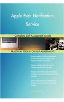 Apple Push Notification Service: Complete Self-Assessment Guide