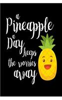 A Pineapple A Day Keeps The Worries Away: Funny Pineapple Quote Summer Vacation Gift Notebook