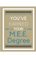 You've earned your M.E.E. Degree