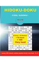Hidoku-Doku - Cool Sudoku -14x14- 50 Easy + 50 Medium + 50 Hard + 100 Very Hard: Large Print + Solutions + Bonus 250 Classic Sudoku Puzzles Levels Very Hard - 9 X 9. Format 8.5 '' X 11 ''.