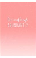Love and Laugh Abundantly