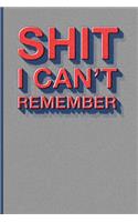 Shit I Can't Remember: Never Forget a Password Again: Password Journal to Keep Track of All Your Important Information. (Pre-Printed Template 500 Website-Password Spaces 1