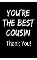 You're the Best Cousin Thank You!: Blank Lined Journal College Rule