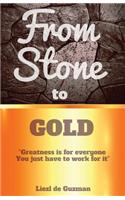 From Stone to Gold