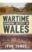 Wartime Bombing Decoys in Wales