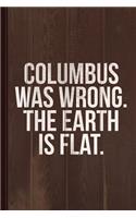 Columbus Flat Earth Journal Notebook