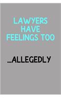 Lawyers Have Feelings Too...Allegedly