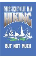 There's More to Life Than Hiking But Not Much