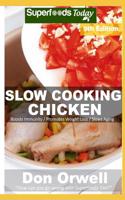 Slow Cooking Chicken: Over 80 Low Carb Slow Cooker Chicken Recipes full o Dump Dinners Recipes and Quick & Easy Cooking Recipes(9 Low Carb Slow Cooking Chicken)